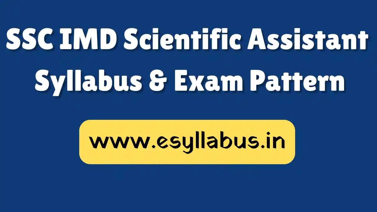 SSC IMD Scientific Assistant Syllabus & Exam Pattern